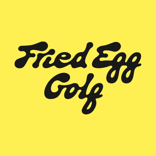 The Fried Egg Golf Podcast cover art