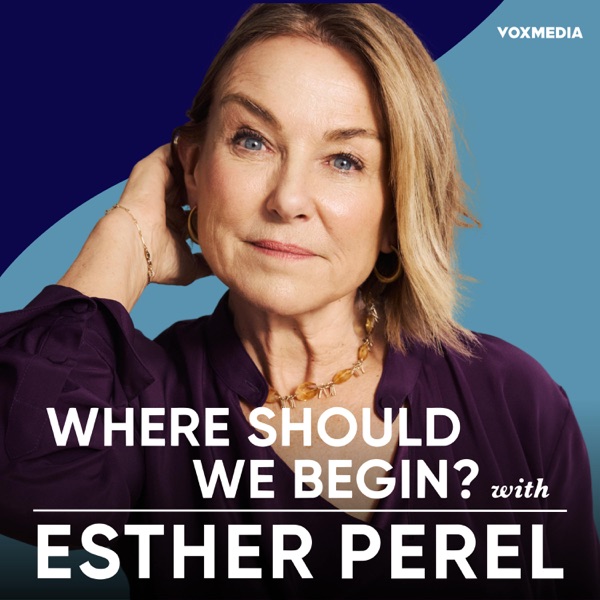 Where Should We Begin? with Esther Perel cover art