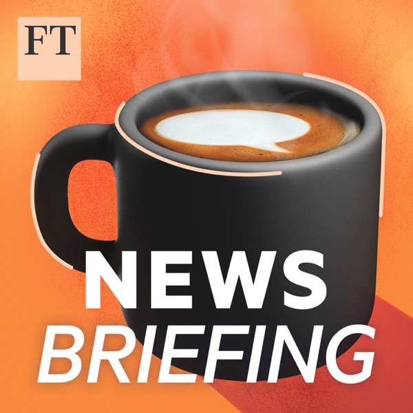 FT News Briefing cover art
