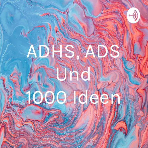 ADHS, ADS und 1000 Ideen cover art