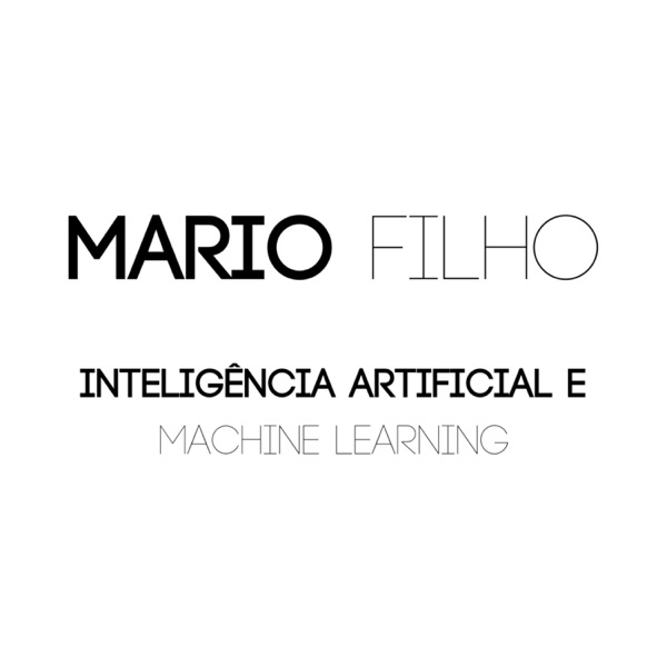 Mario Filho - Inteligência Artificial e Machine Learning cover art