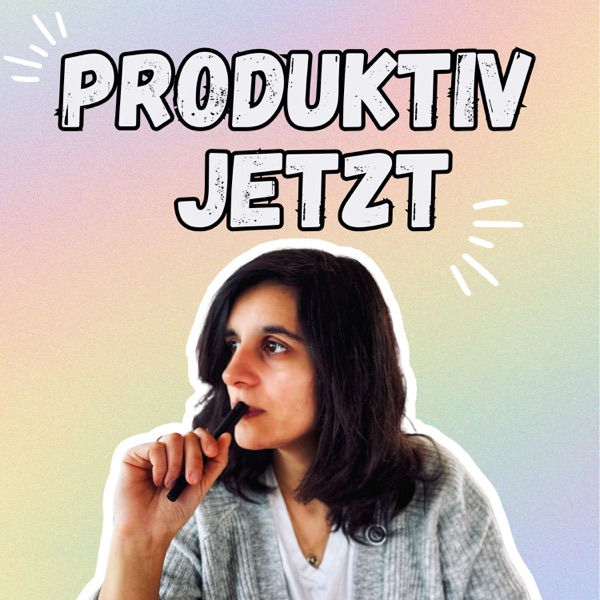 Produktiv Jetzt – Der Podcast für Produktivität & Zeitmanagement cover art