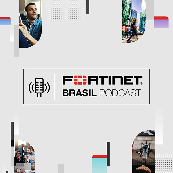 Fortinet Brasil Podcast cover art