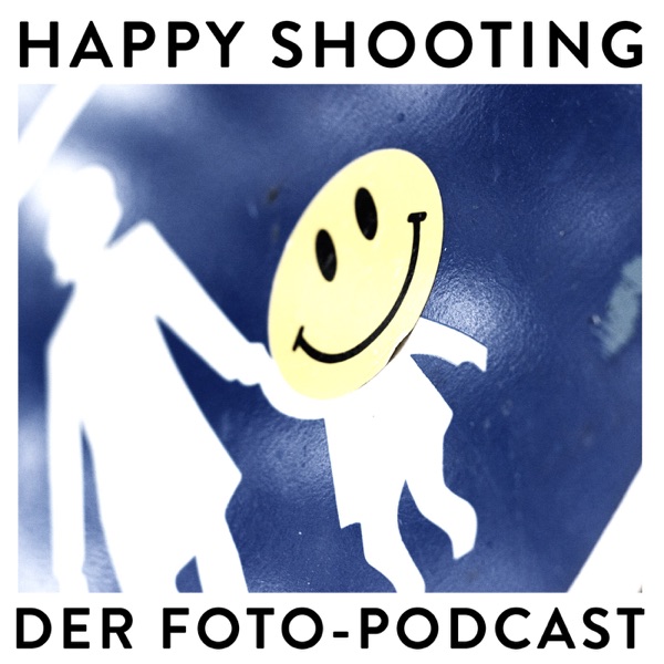 Happy Shooting – Der Foto-Podcast cover art