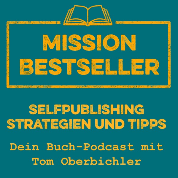 Mission Bestseller - Self-Publishing Strategien & Tipps cover art